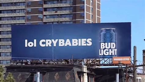 budweiser billboard crybabies|Bud Light Billboards Reading ‘LOL Crybabies’ Are。